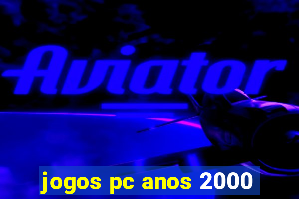 jogos pc anos 2000